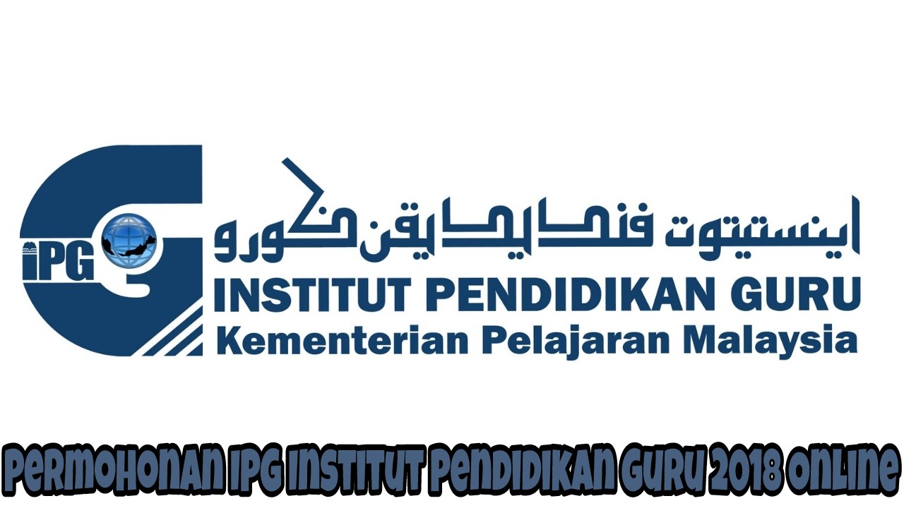 Permohonan Ipg 2022 Institut Pendidikan Guru Online